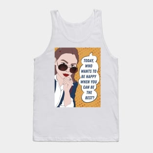 Elite Netflix / today who want to be happy when you can be the best Tank Top